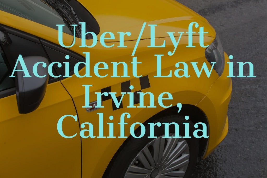 Uber and Lyft Accident Law in Irvine, CA